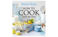 How  To Cook Step By Step by Australian Woman’s Weekly